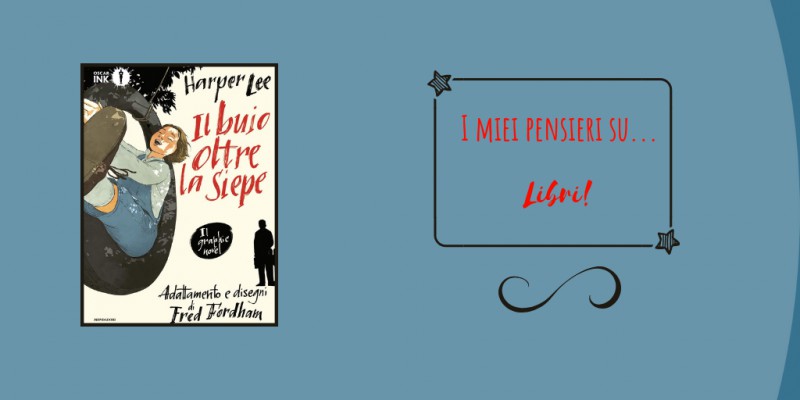 Image: Il buio oltre la siepe, Harper Lee - Graphic Novel di Fred Fordham
