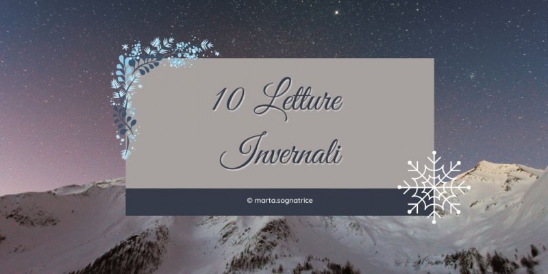Image:  10 Letture Invernali: dai classici ai fantasy, dalle fiabe, ai romanzi storici.