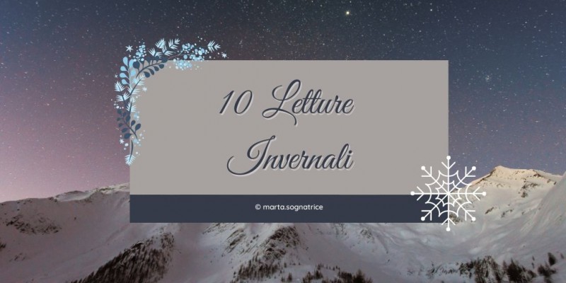 Image: 10 Letture Invernali: dai classici ai fantasy, dalle fiabe, ai romanzi storici.