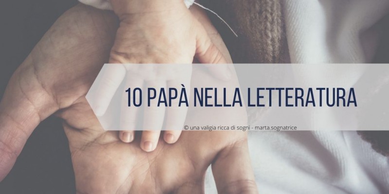 Image: 10 Papà nella Letteratura.