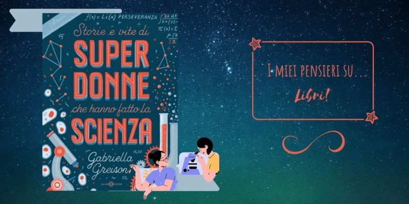 Image: Storie e vite di Super Donne che hanno fatto la scienza, di Gabriella Greison