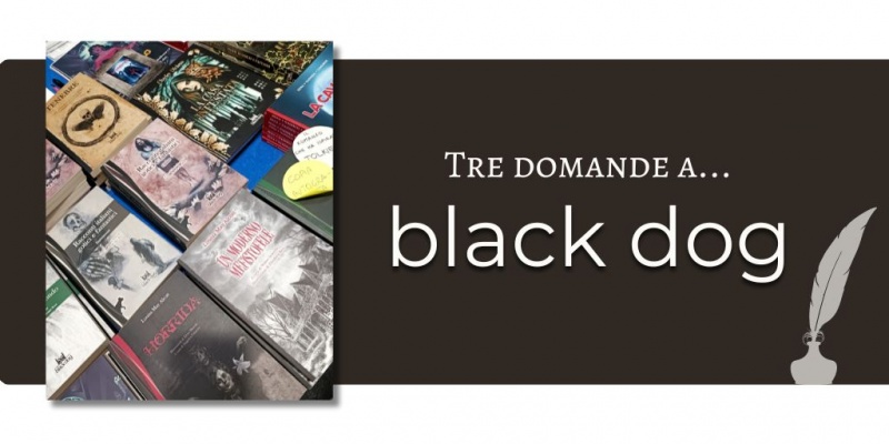 Tre domande a... Black dog